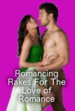 Romancing Rakes For The Love of Romance