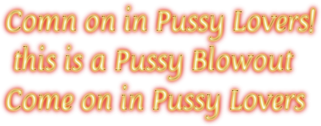 Pussy Pussy Pussy